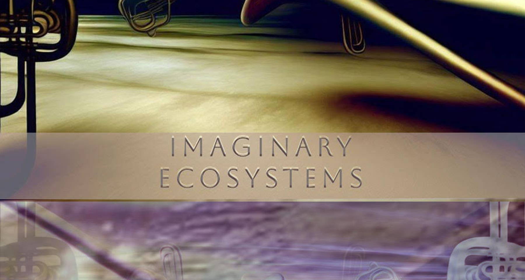 Imaginary Ecosystems