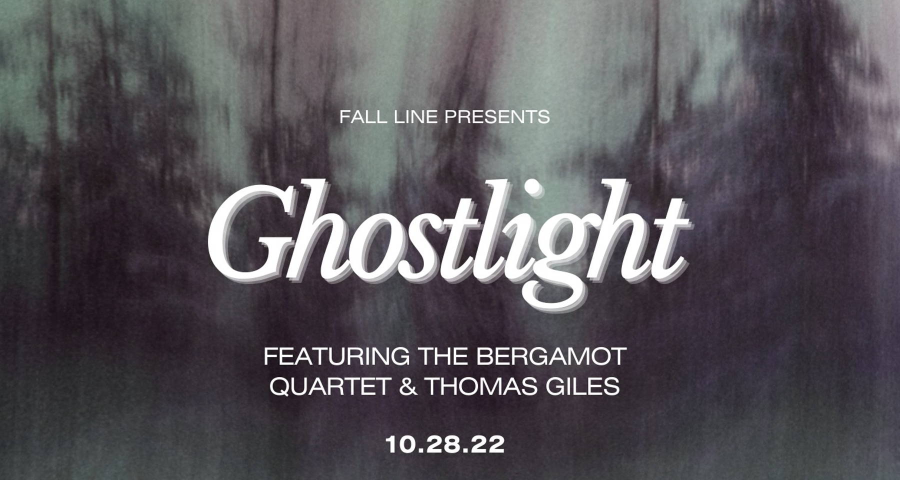 Fall Line Series presents: GHOSTLIGHT