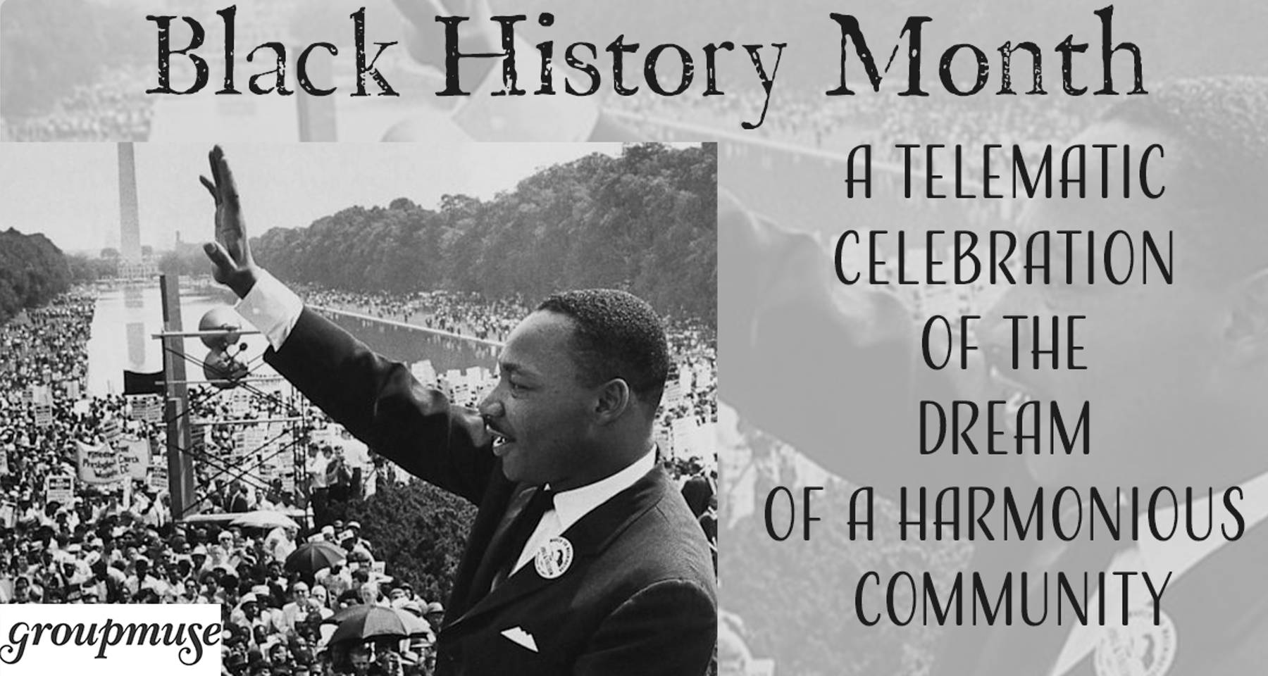 Black History Month - a telematic celebration of the Dream of a Harmonious Community with Martin Luther King Jr.