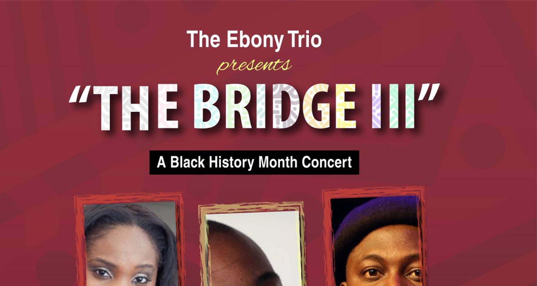 The Bridge Concert III (A Black History Month Concert)